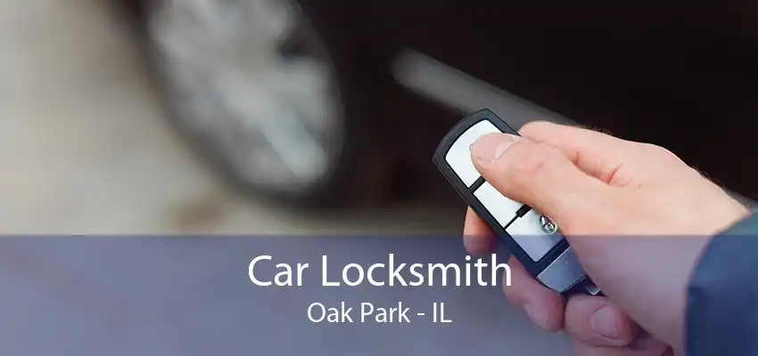 Car Locksmith Oak Park - IL