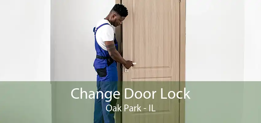 Change Door Lock Oak Park - IL