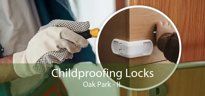 Childproofing Locks Oak Park - IL
