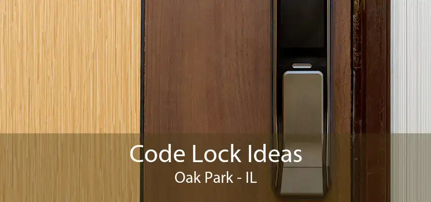 Code Lock Ideas Oak Park - IL