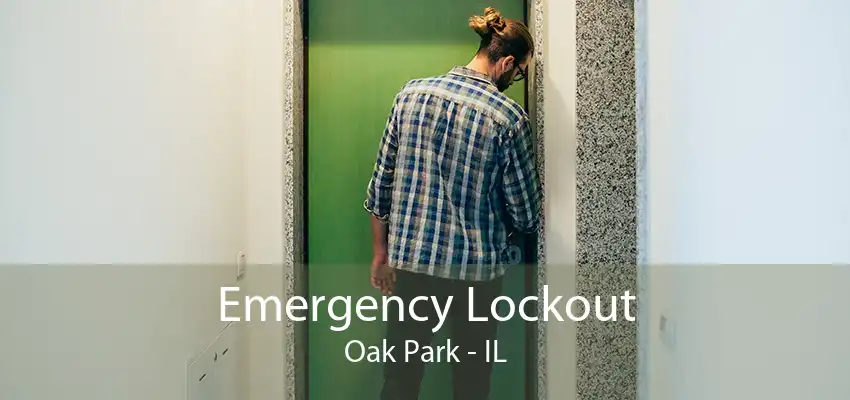 Emergency Lockout Oak Park - IL