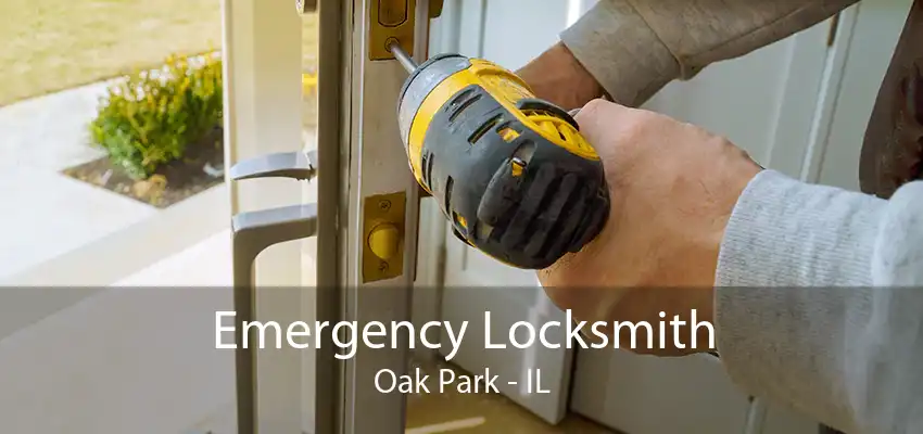 Emergency Locksmith Oak Park - IL