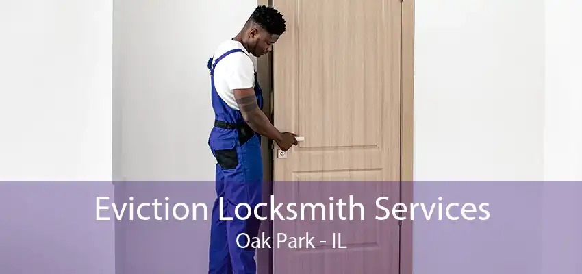 Eviction Locksmith Services Oak Park - IL