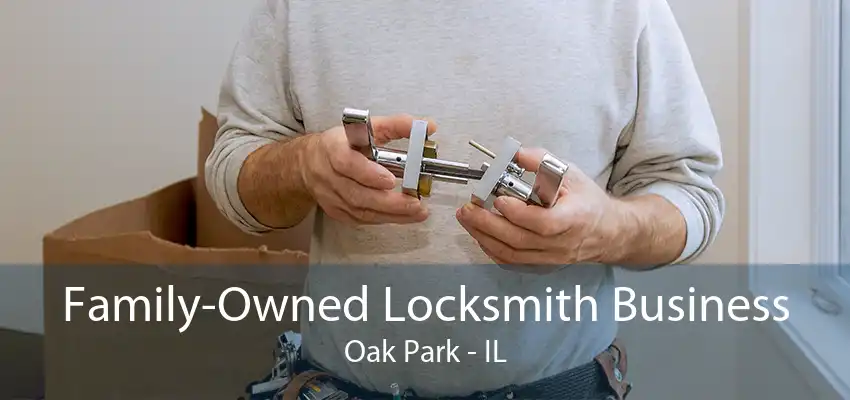 Family-Owned Locksmith Business Oak Park - IL