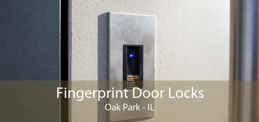 Fingerprint Door Locks Oak Park - IL