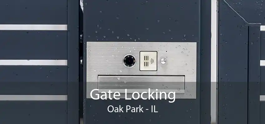 Gate Locking Oak Park - IL