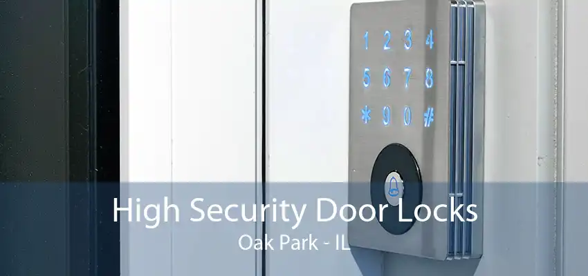 High Security Door Locks Oak Park - IL