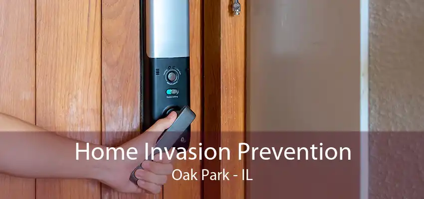 Home Invasion Prevention Oak Park - IL