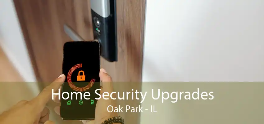 Home Security Upgrades Oak Park - IL