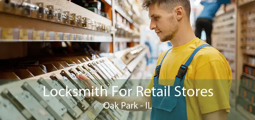 Locksmith For Retail Stores Oak Park - IL