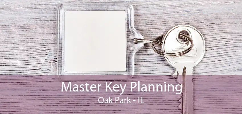 Master Key Planning Oak Park - IL
