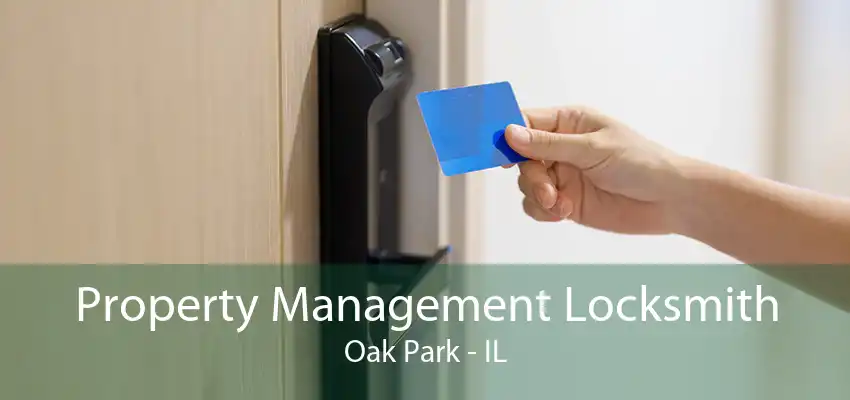Property Management Locksmith Oak Park - IL