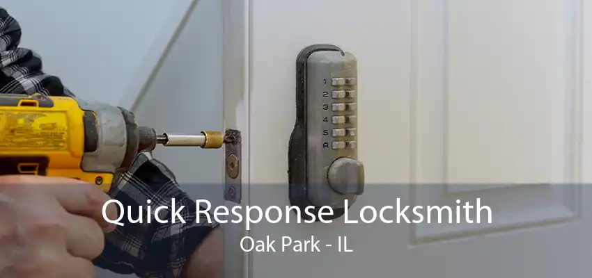 Quick Response Locksmith Oak Park - IL