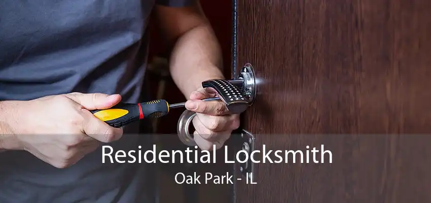 Residential Locksmith Oak Park - IL
