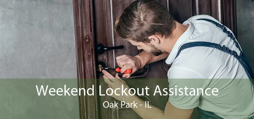 Weekend Lockout Assistance Oak Park - IL