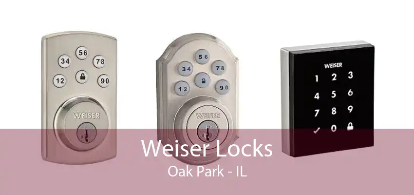 Weiser Locks Oak Park - IL